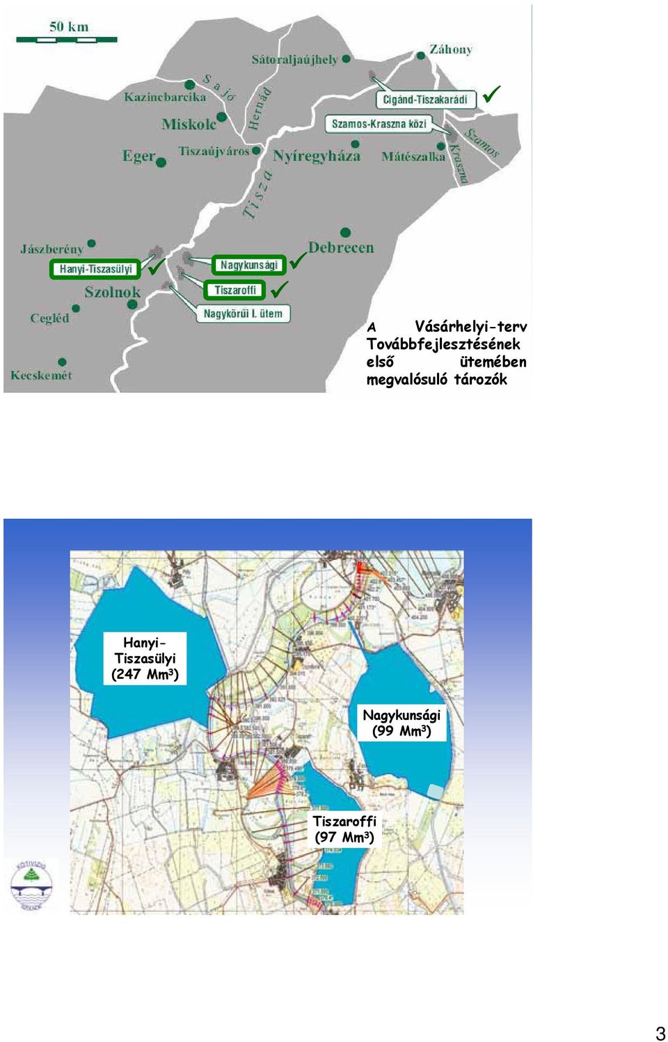 megvalósuló tározók Hanyi- Tiszasülyi