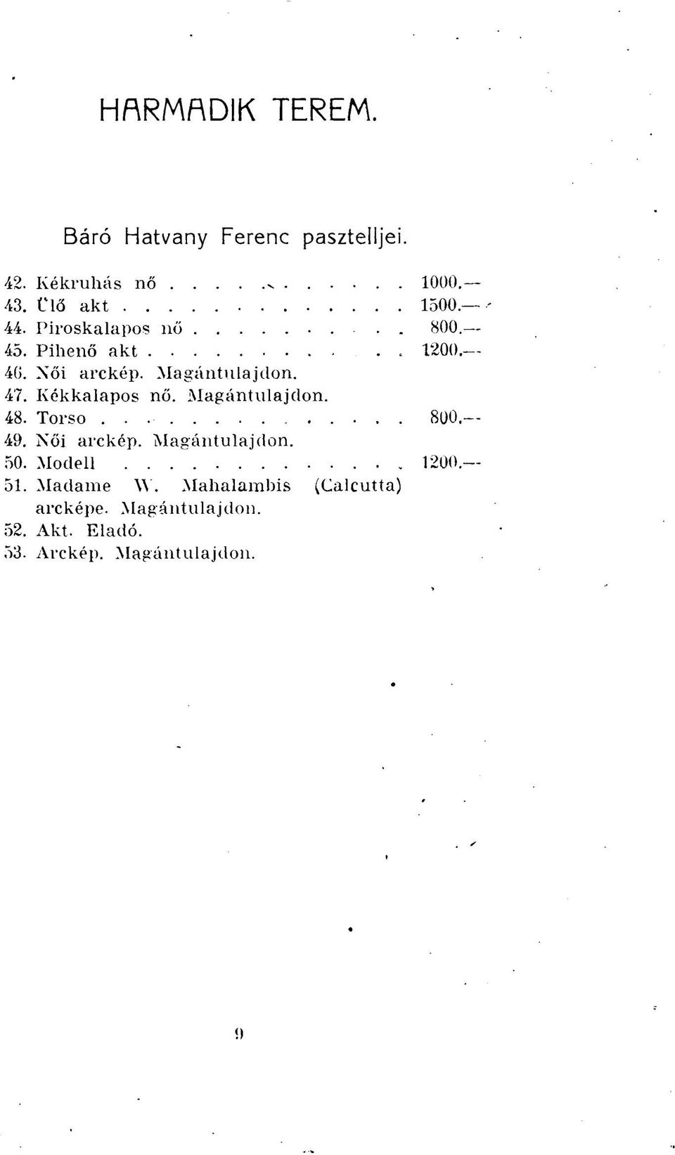 47. Kékkalapos nő. Magántulajdon. 48. Torso 800. 49. Női arckép. Magántulajdon. 50.