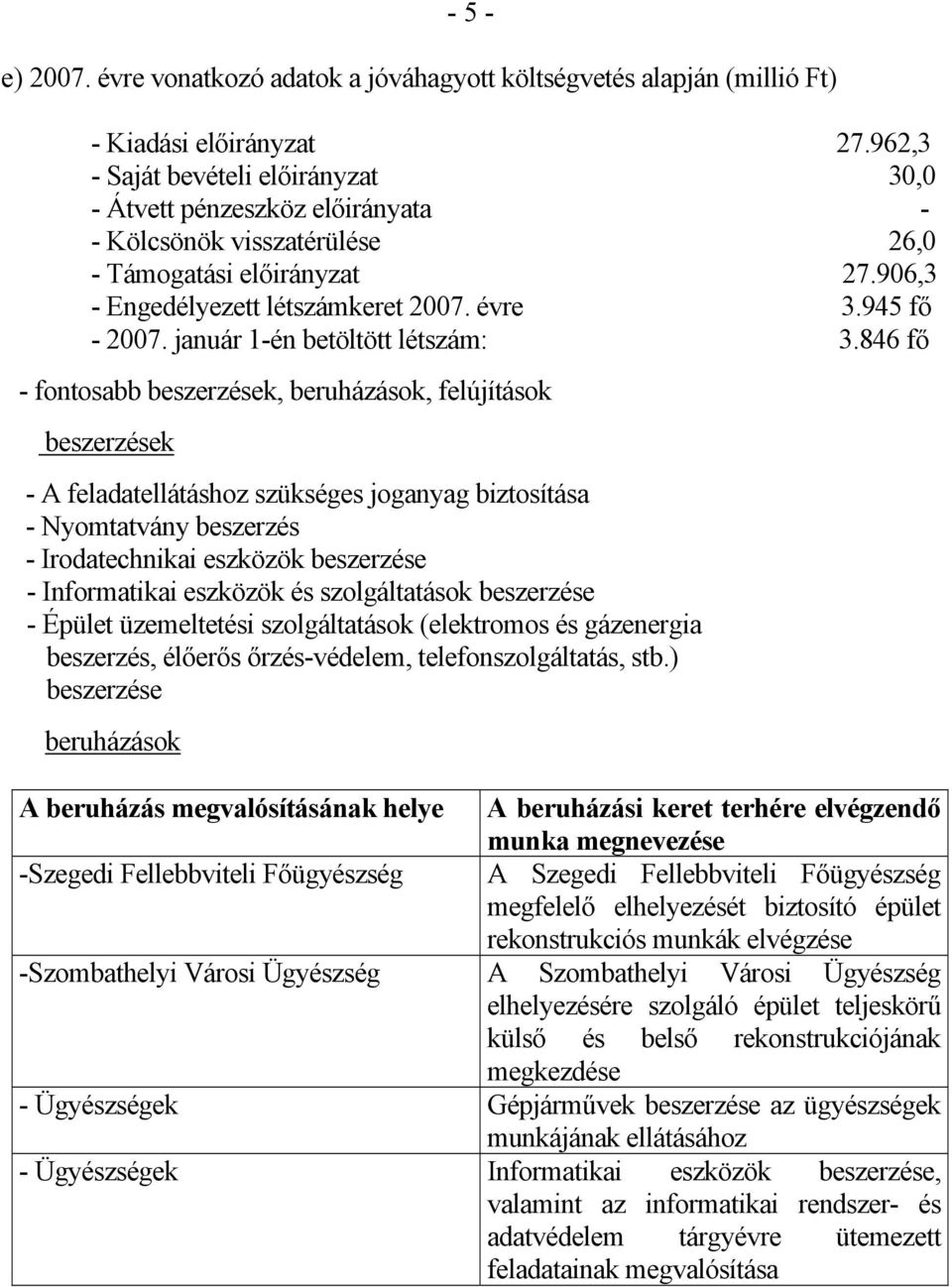 január 1-én betöltött létszám: 3.