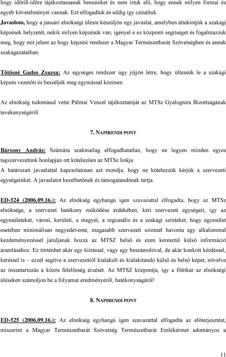 hogy mit jelent az hogy képzési rendszer a Magyar Természetbarát Szövetségben és annak szakágazataiban.