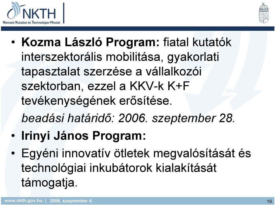 erősítése. beadási határidő: 2006. szeptember 28.