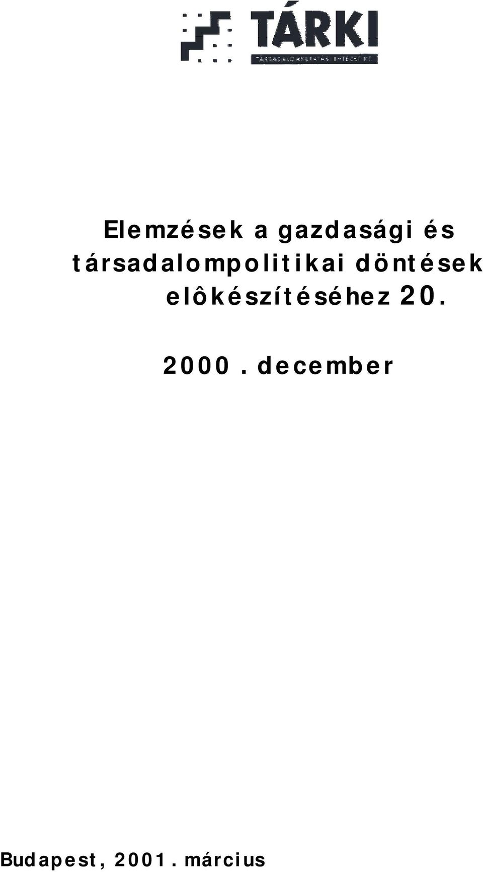 döntések elôkészítéséhez 20.