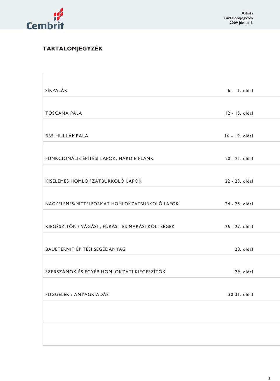 oldal NAGYELEMES/MITTELFORMAT HOMLOKZATBURKOLÓ LAPOK 24-25.