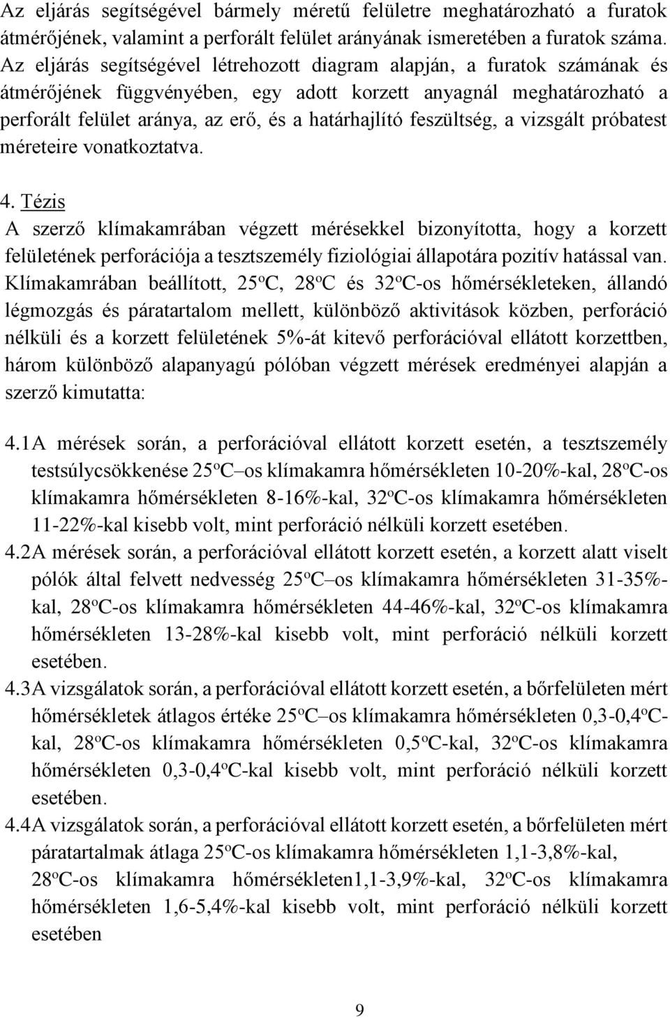 feszültség, a vizsgált próbatest méreteire vonatkoztatva. 4.