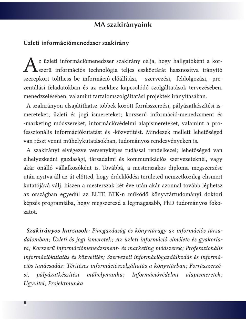 tartalomszolgáltatási projektek irányításában.