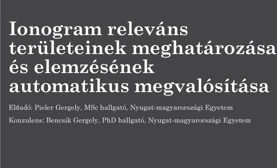 Gergely, MSc hallgató, Nyugat-magyarországi Egyetem