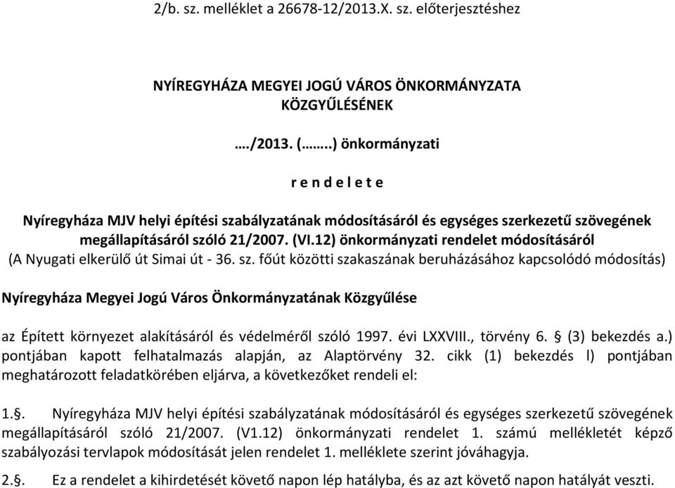 12) önkormányzati rendelet módosításáról (A Nyugati elkerülő út Simai út - 36. sz.