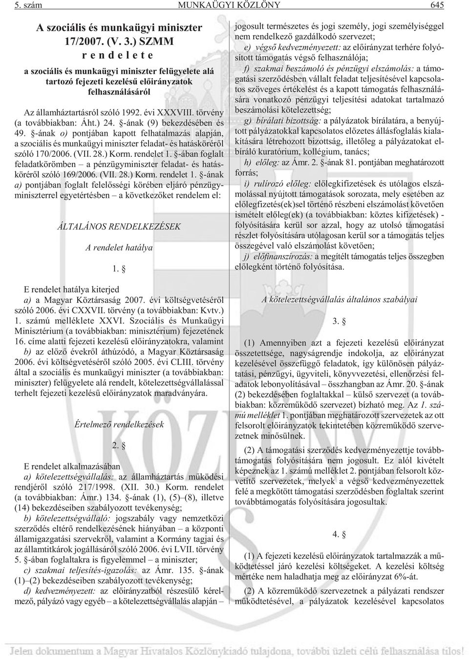 tör vény (a továb biak ban: Áht.) 24. -ának (9) be kez dé sé ben és 49.