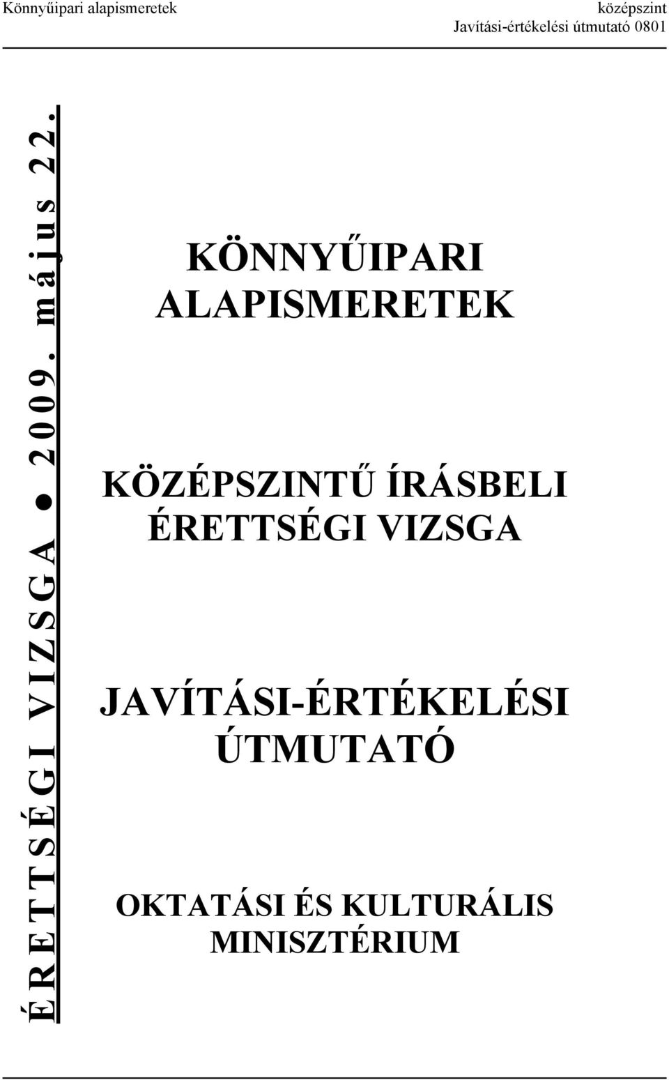 KÖNNYŰIPARI ALAPISMERETEK KÖZÉPSZINTŰ ÍRÁSBELI