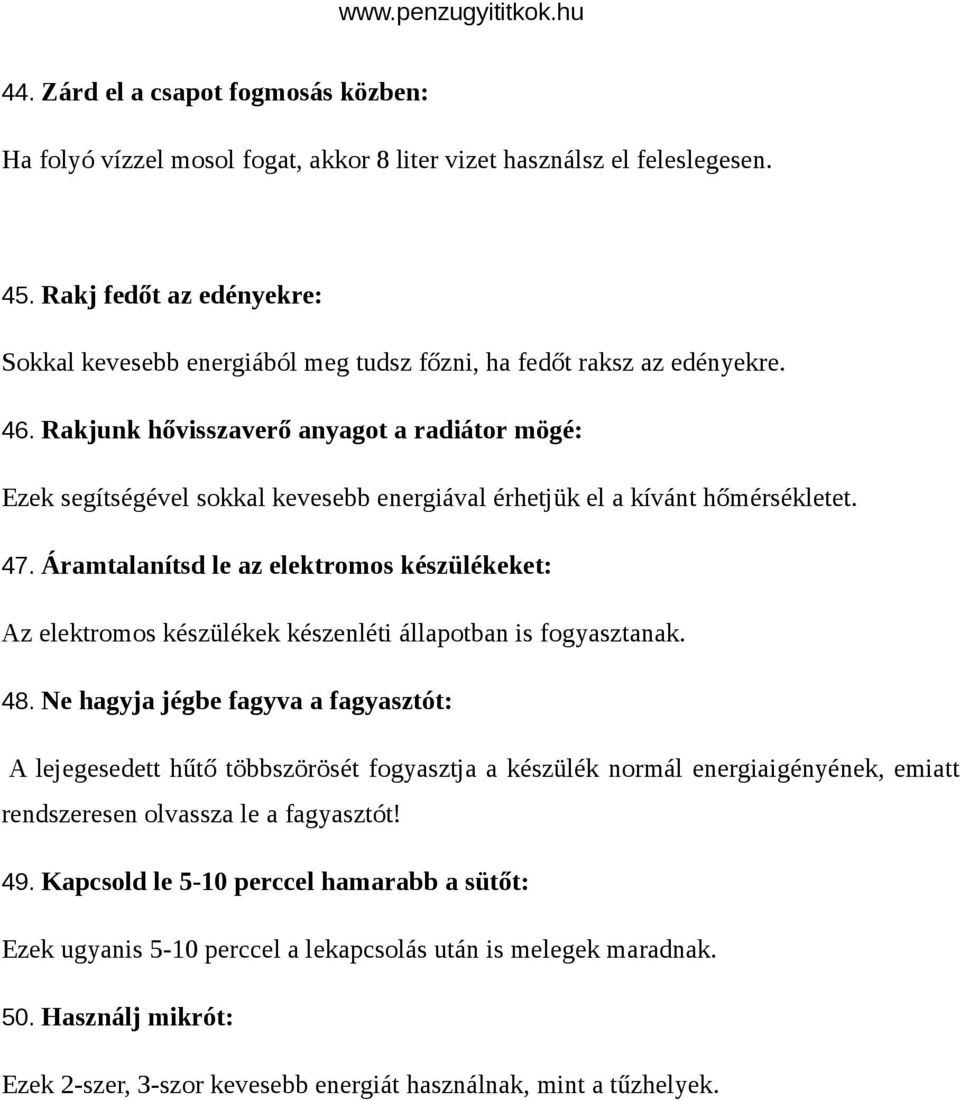 Rakjunk hővisszaverő anyagot a radiátor mögé: Ezek segítségével sokkal kevesebb energiával érhetjük el a kívánt hőmérsékletet. 47.