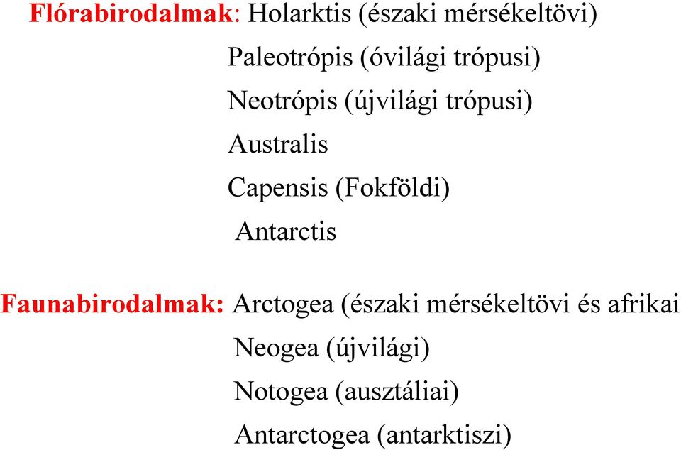 (Fokföldi) Antarctis Faunabirodalmak: Arctogea (északi mérsékeltövi