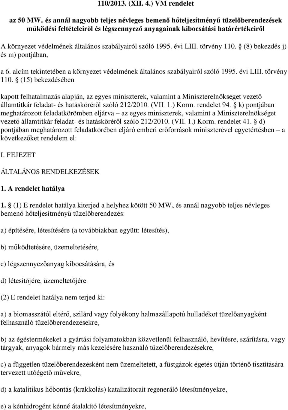 védelmének általános szabályairól szóló 1995. évi LIII. törvény 110.