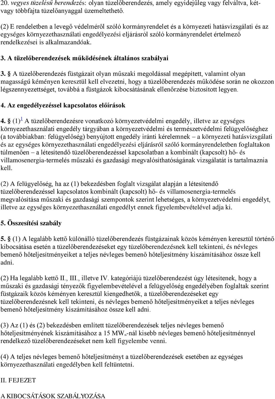 is alkalmazandóak. 3. A tüzelőberendezések működésének általános szabályai 3.