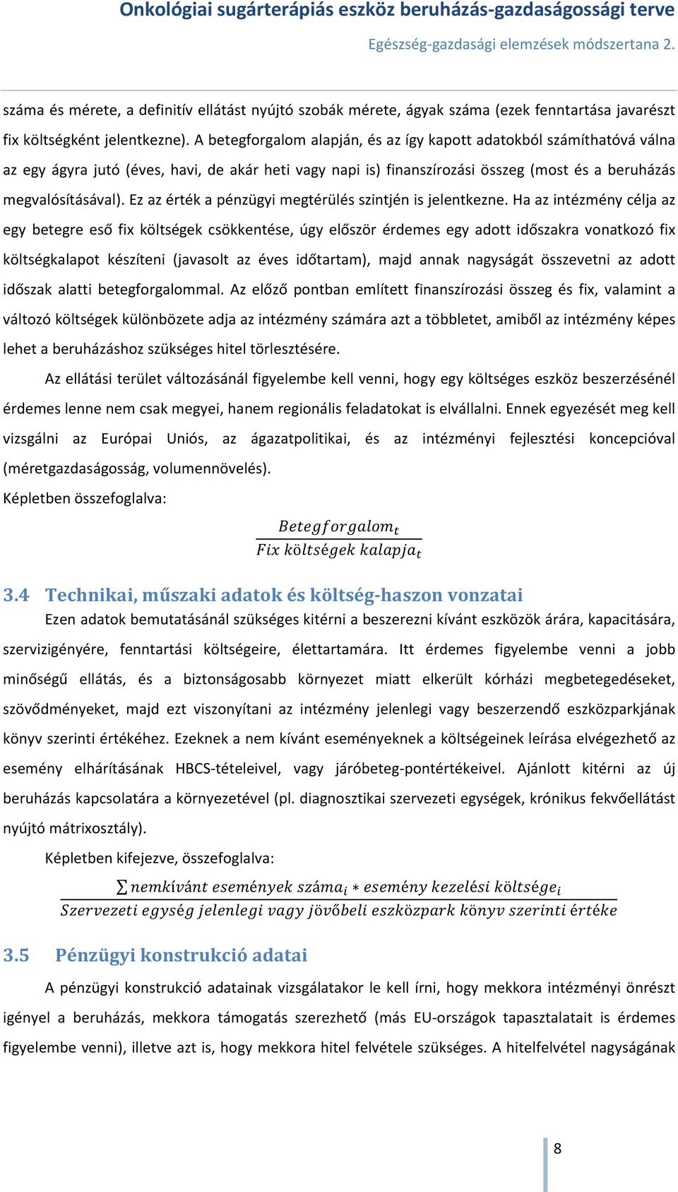 Ez az érték a pénzügyi megtérülés szintjén is jelentkezne.