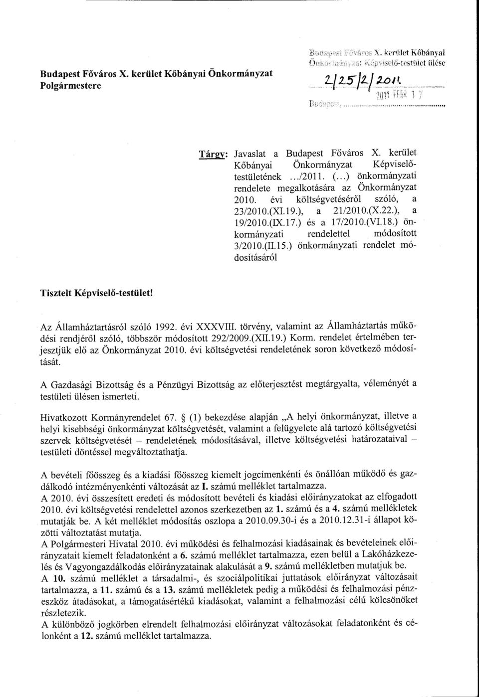 ) önkrmányzati rendelettel módsíttt 3/2010.(II.l5.) önkrmányzati rendelet módsításáról Tisztelt Képviselő-testület! Az Államháztartásról szóló 1992. évi XXXVIII.