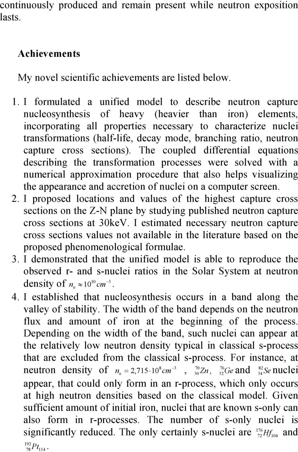 (half-life, decay mode, branching ratio, neutron capture cross sections).