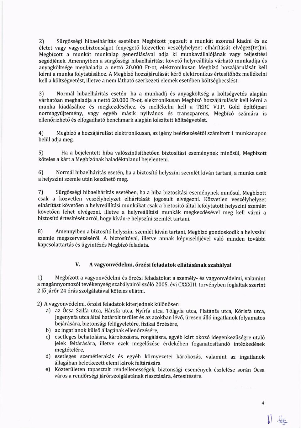 Amennyiben a stirg6ss6gi hibaelhdritdst kcivet6 helyreillitis v6rhat6 munkadfja 6s anyagkolts6ge meghaladja a nett6 20.