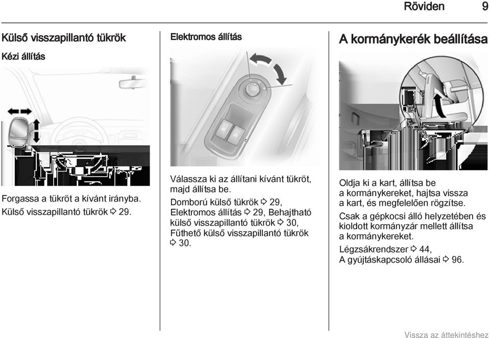 Domború külső tükrök 3 29, Elektromos állítás 3 29, Behajtható külső visszapillantó tükrök 3 30, Fűthető külső visszapillantó tükrök 3 30.