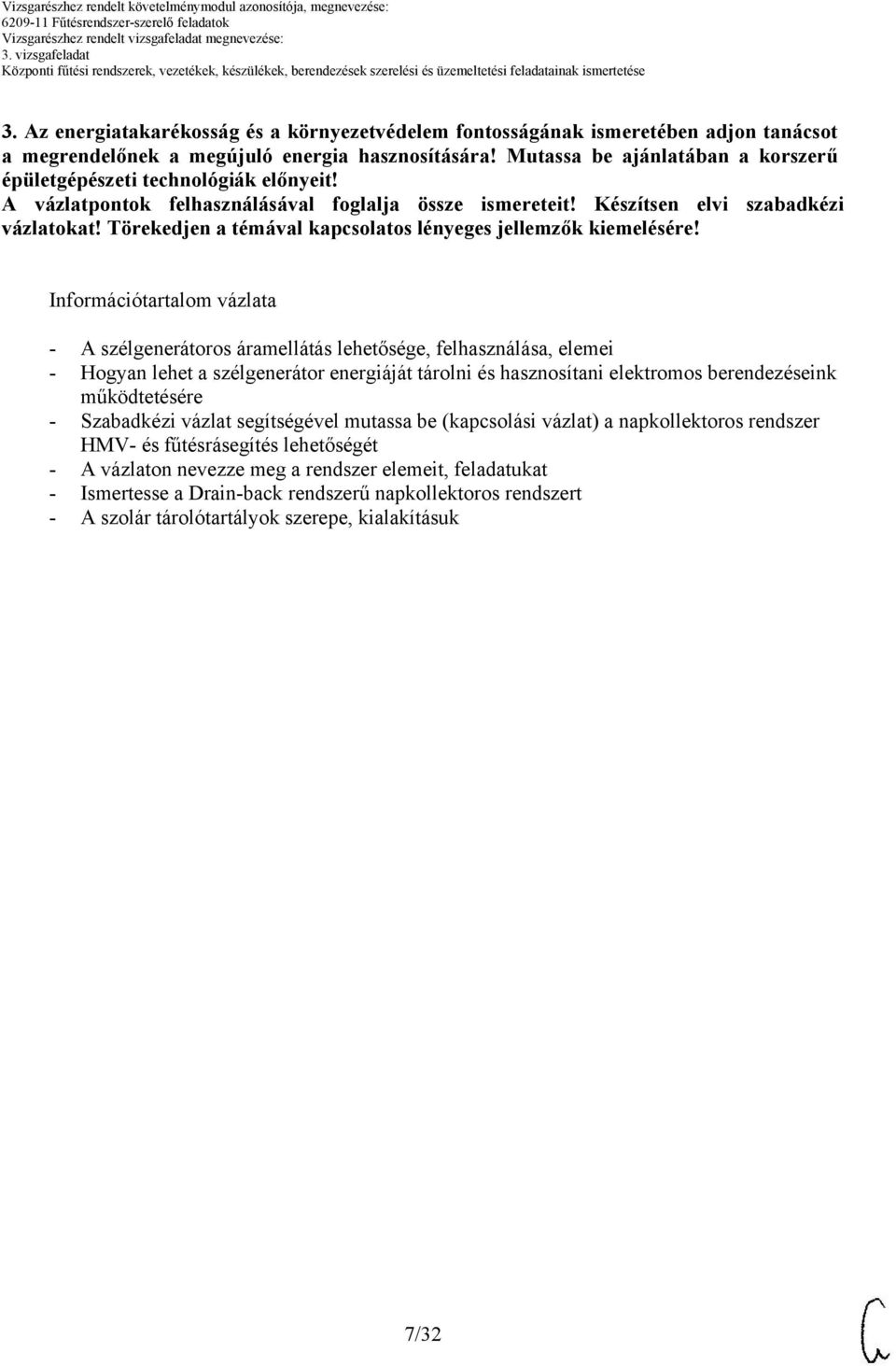 Információtartalom vázlata - A szélgenerátoros áramellátás lehetősége, felhasználása, elemei - Hogyan lehet a szélgenerátor energiáját tárolni és hasznosítani elektromos