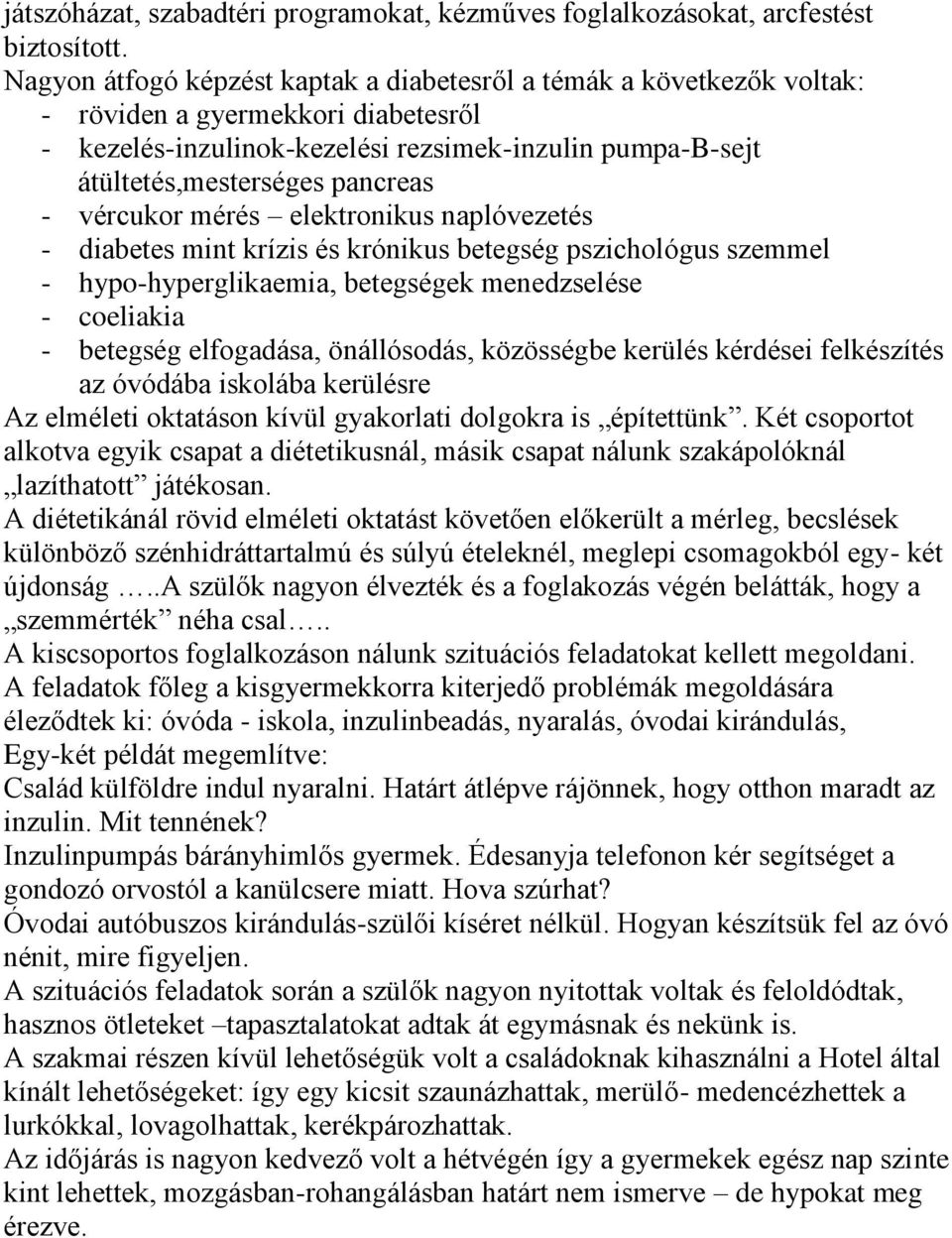 vércukor mérés elektronikus naplóvezetés - diabetes mint krízis és krónikus betegség pszichológus szemmel - hypo-hyperglikaemia, betegségek menedzselése - coeliakia - betegség elfogadása,