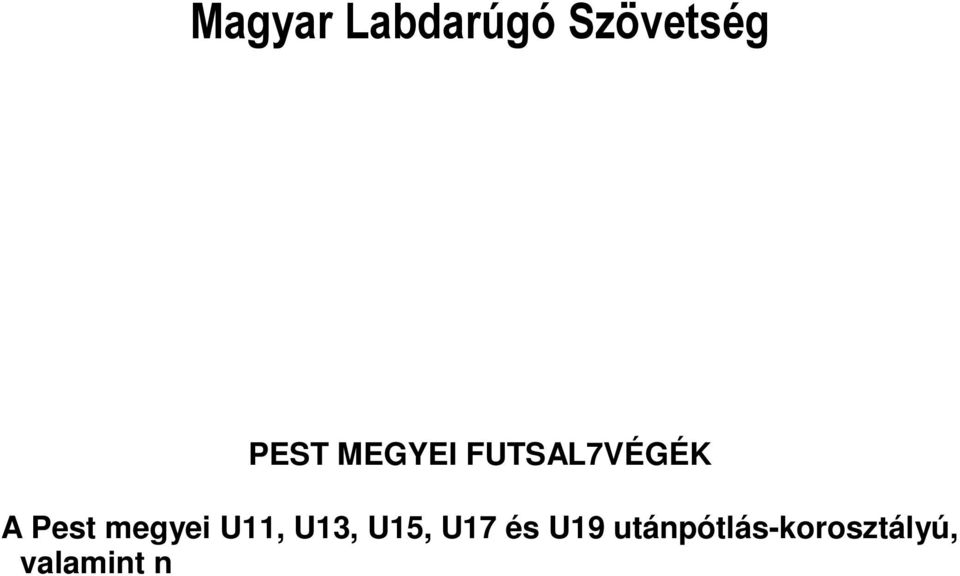 és U19 utánpótlás-korosztályú, valamint női,