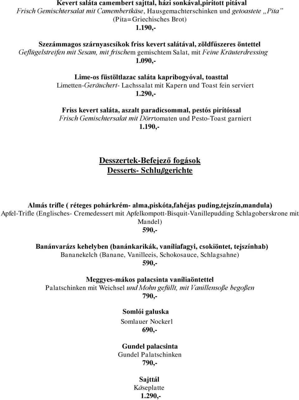 090,- Lime-os füstöltlazac saláta kapribogyóval, toasttal Limetten-Geräuchert- Lachssalat mit Kapern und Toast fein serviert 1.