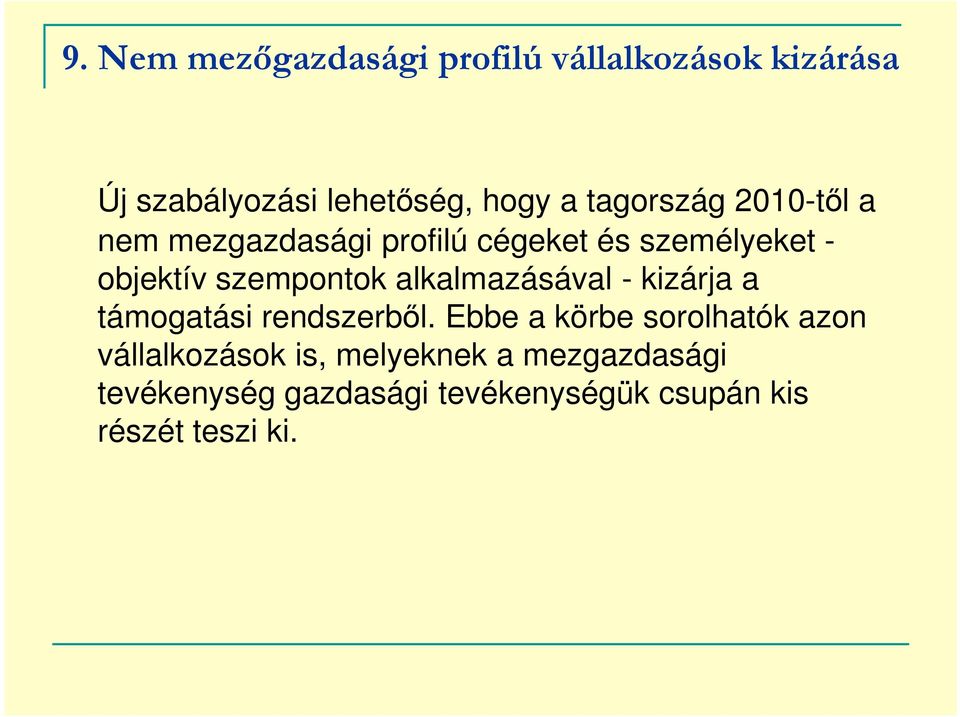 alkalmazásával - kizárja a támogatási rendszerbıl.