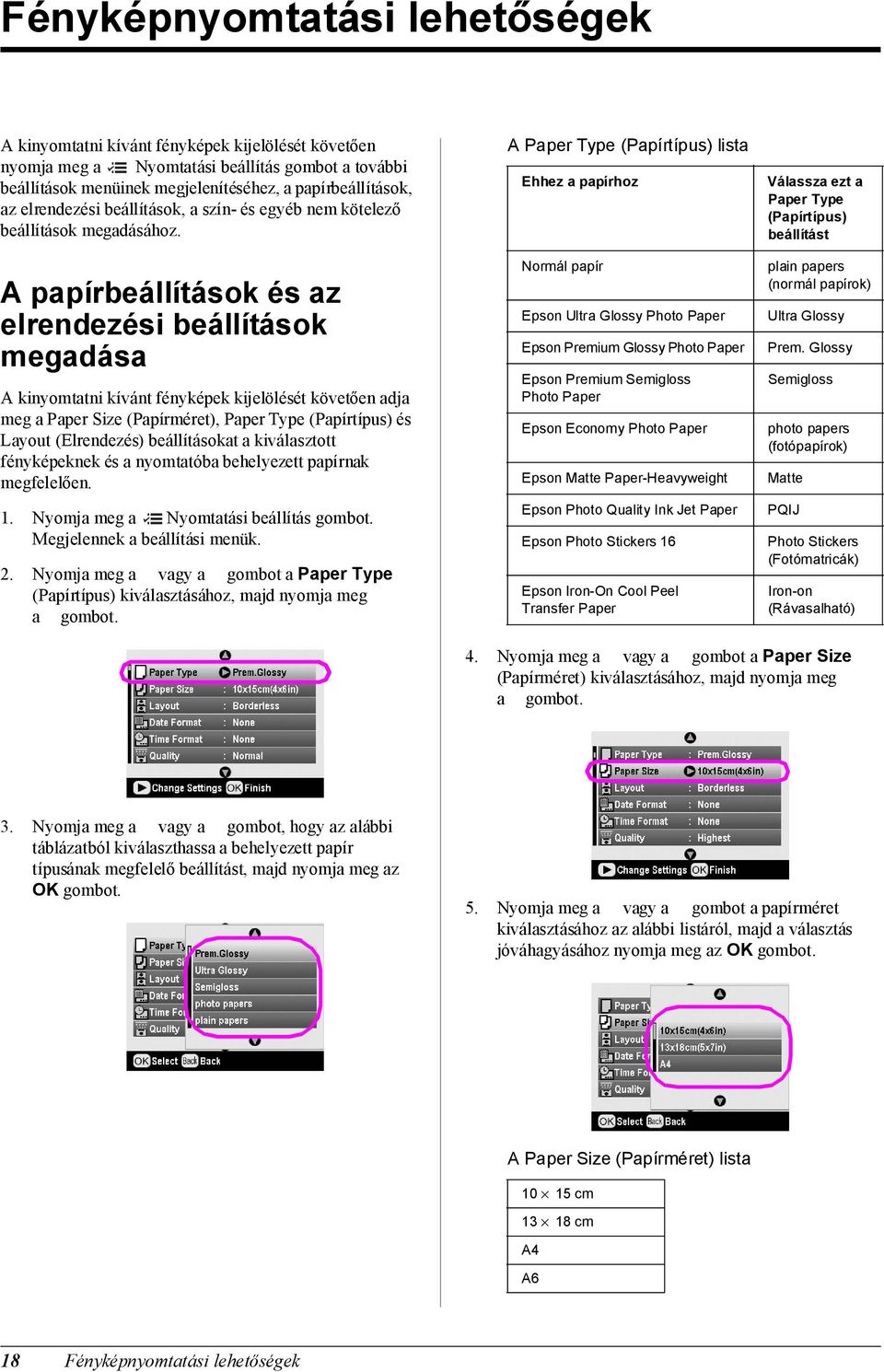 A papírbeállítások és az elrendezési beállítások megadása A kinyomtatni kívánt fényképek kijelölését követően adja meg a Paper Size (Papírméret), Paper Type (Papírtípus) és Layout (Elrendezés)