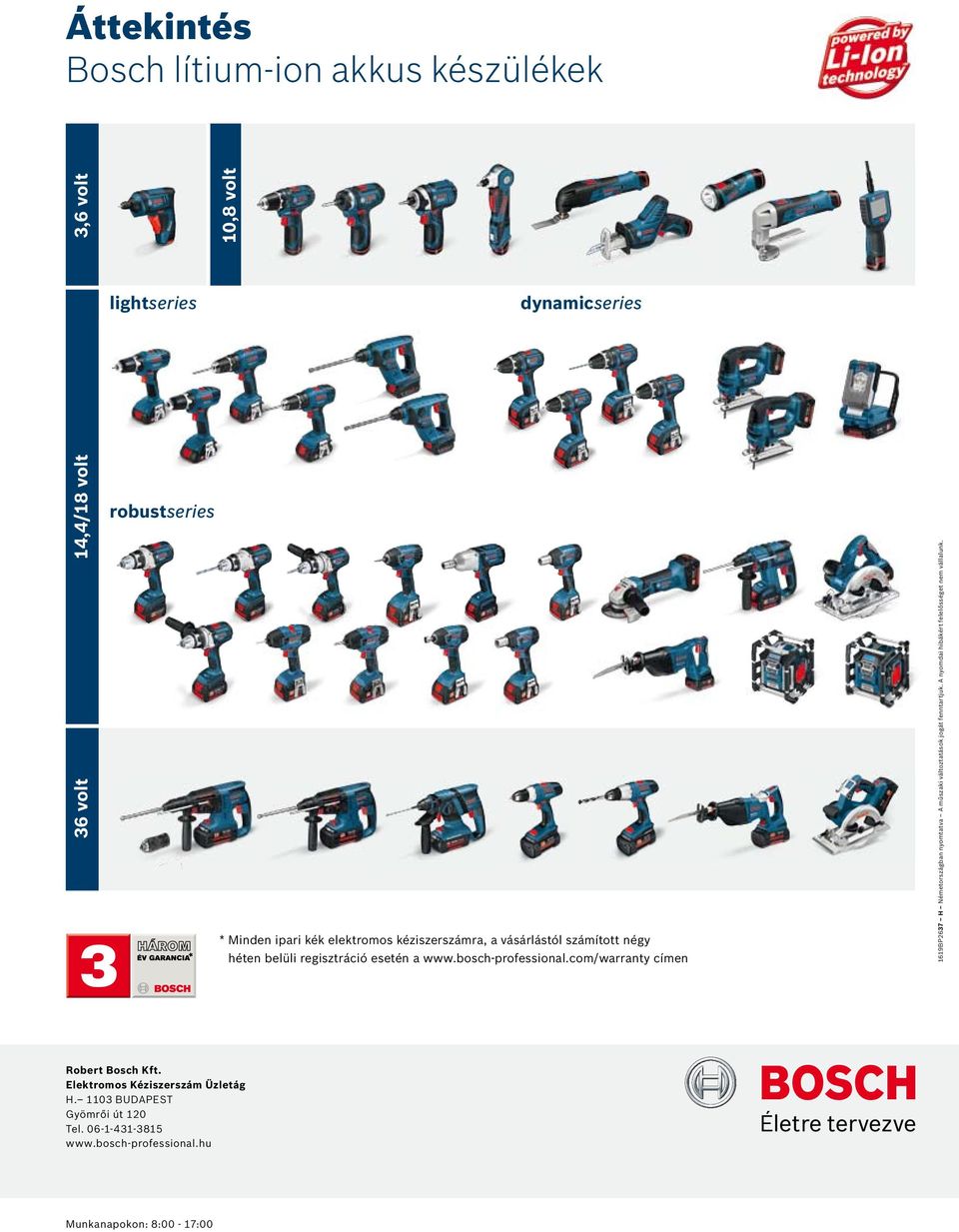 com/warranty címen 1619BP2637 H Németországban nyomtatva A műszaki változtatások jogát enntartjuk.