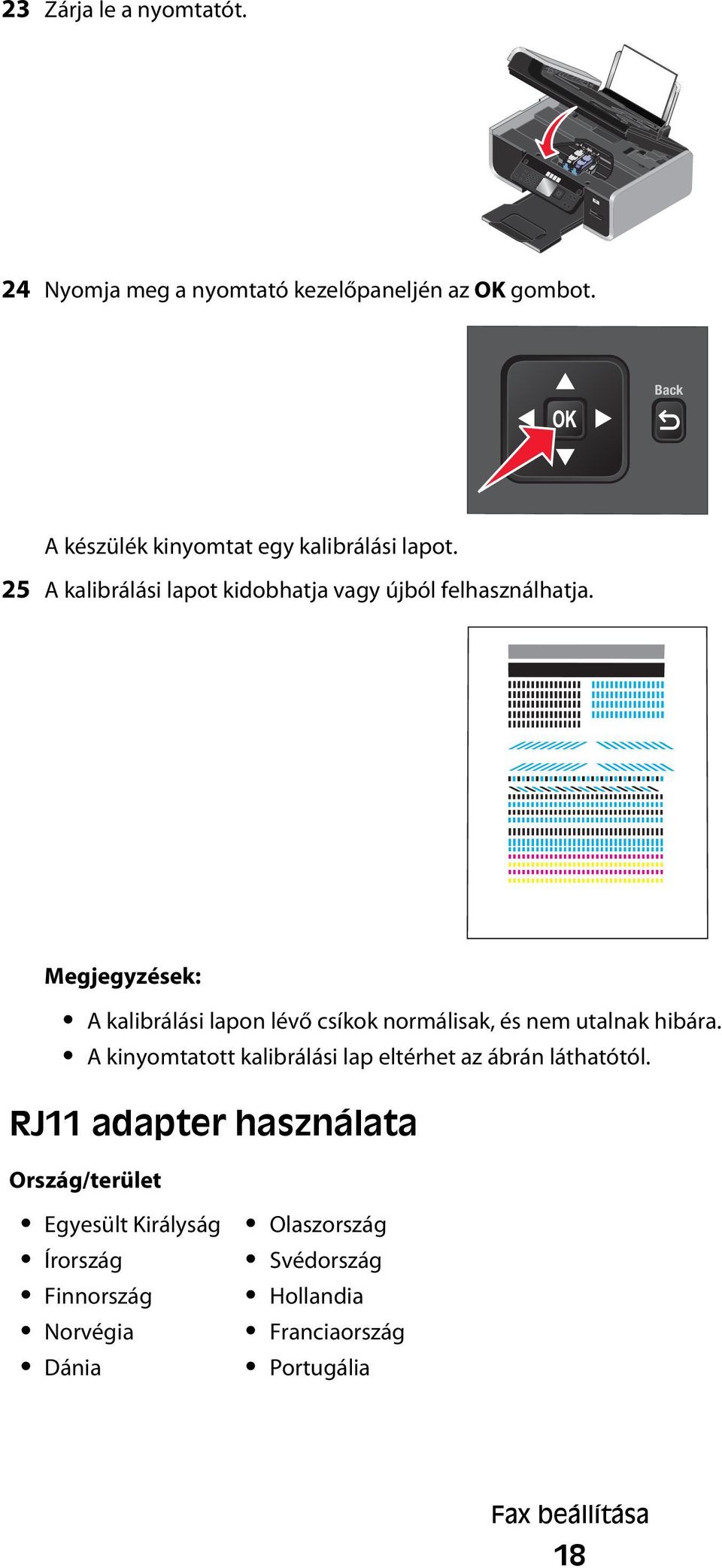 Megjegyzések: A kalibrálási lapon lévő csíkok normálisak, és nem utalnak hibára.