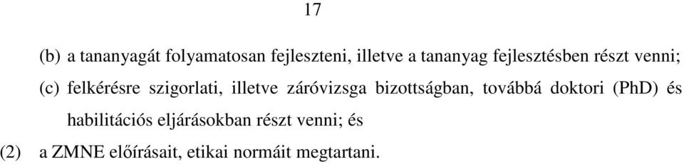 záróvizsga bizottságban, továbbá doktori (PhD) és habilitációs