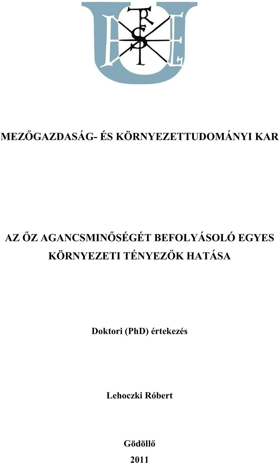 KÖRNYEZETI TÉNYEZ K HATÁSA Doktori