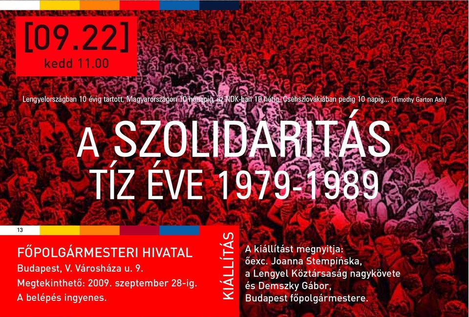 10 napig... (Timothy Garton Ash) A SZOLIDARITÁS TÍZ ÉVE 1979-1989 13 FÕPOLGÁRMESTERI HIVATAL Budapest, V.