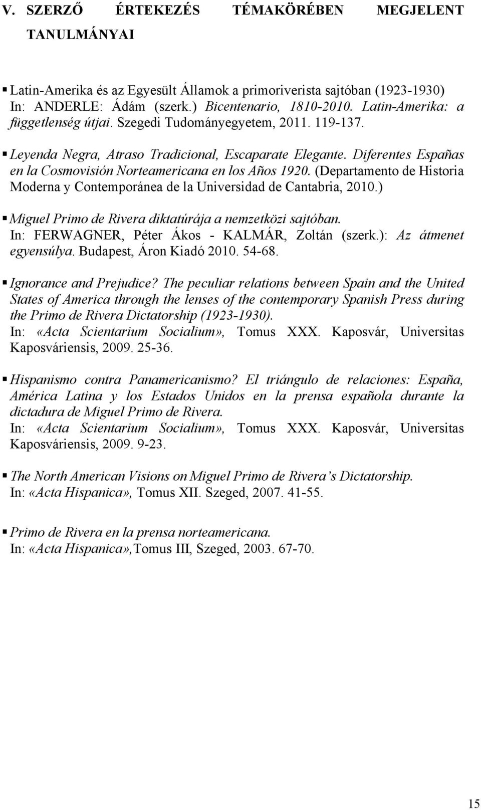 Diferentes Españas en la Cosmovisión Norteamericana en los Años 1920. (Departamento de Historia Moderna y Contemporánea de la Universidad de Cantabria, 2010.