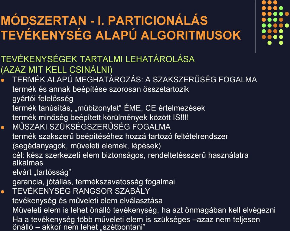 összetartozik gyártói felelősség termék tanúsítás, műbizonylat ÉME, CE értelmezések termék minőség beépített körülmények között IS!