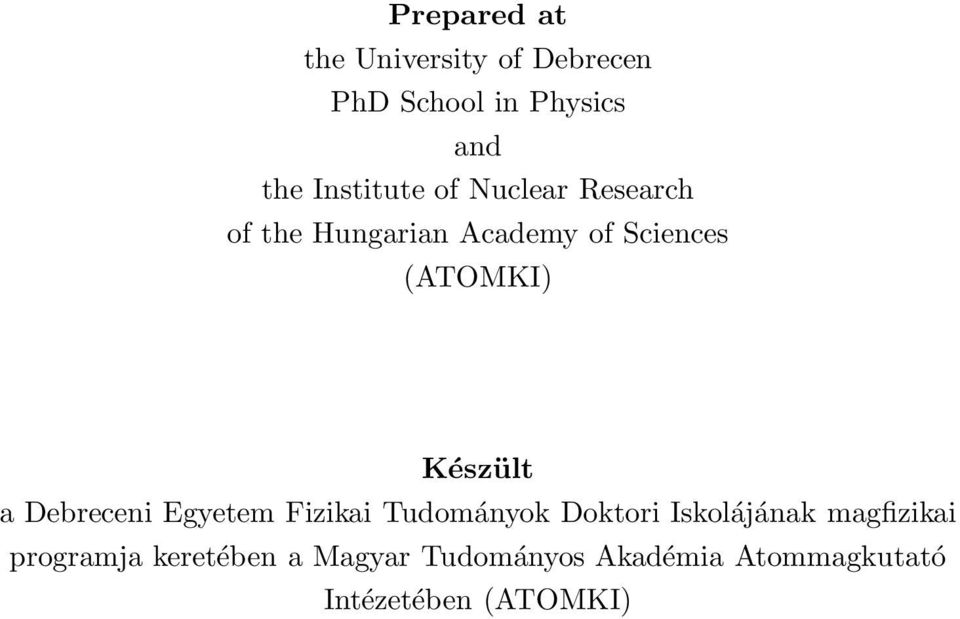 Készült a Debreceni Egyetem Fizikai Tudományok Doktori Iskolájának