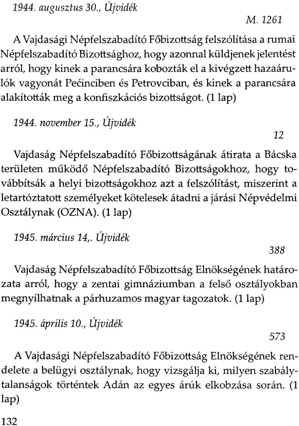 vagyonát Pećinciben és Petrovciban, és kinek a parancsára alakították meg a konfiszkációs bizottságot. (1 lap) 2944. november 15.