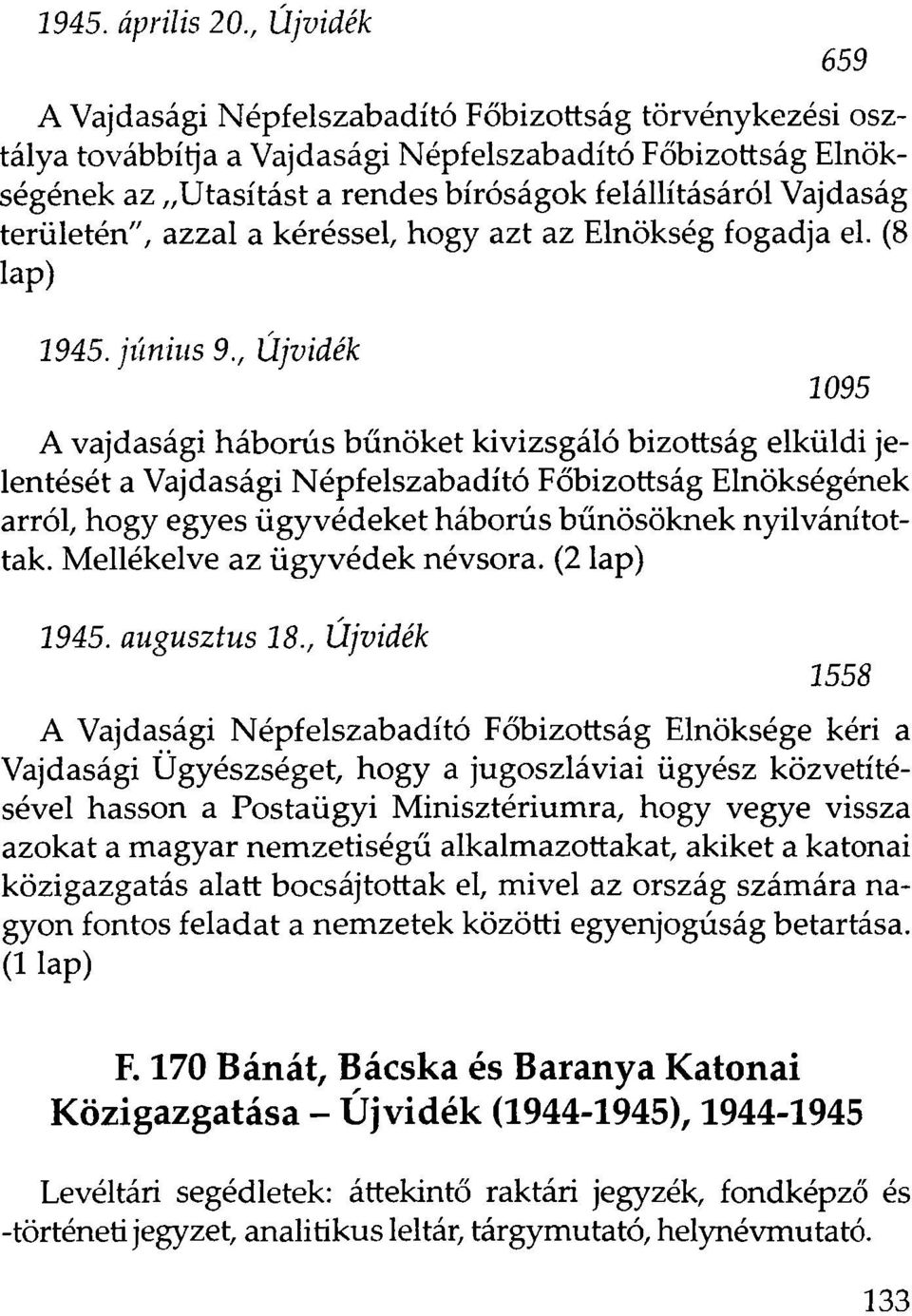 területén 7 ', azzal a kéréssel, hogy azt az Elnökség fogadja el. (8 lap) 1945. június 9.