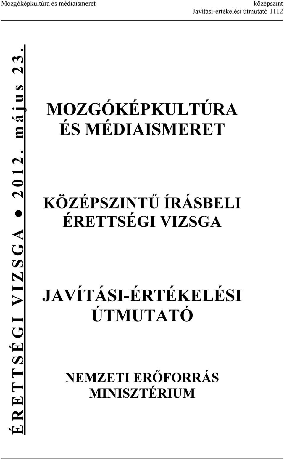 MOZGÓKÉPKULTÚRA ÉS MÉDIAISMERET KÖZÉPSZINTŰ ÍRÁSBELI