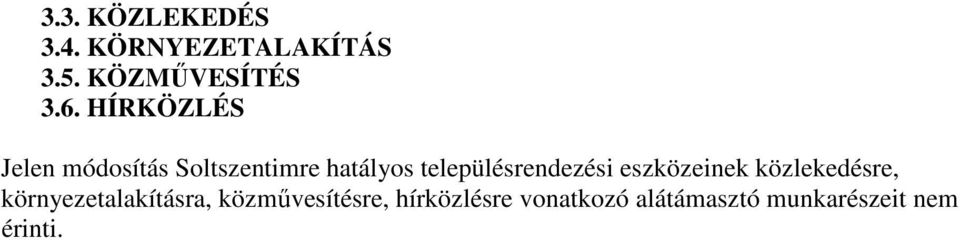 településrendezési eszközeinek közlekedésre,