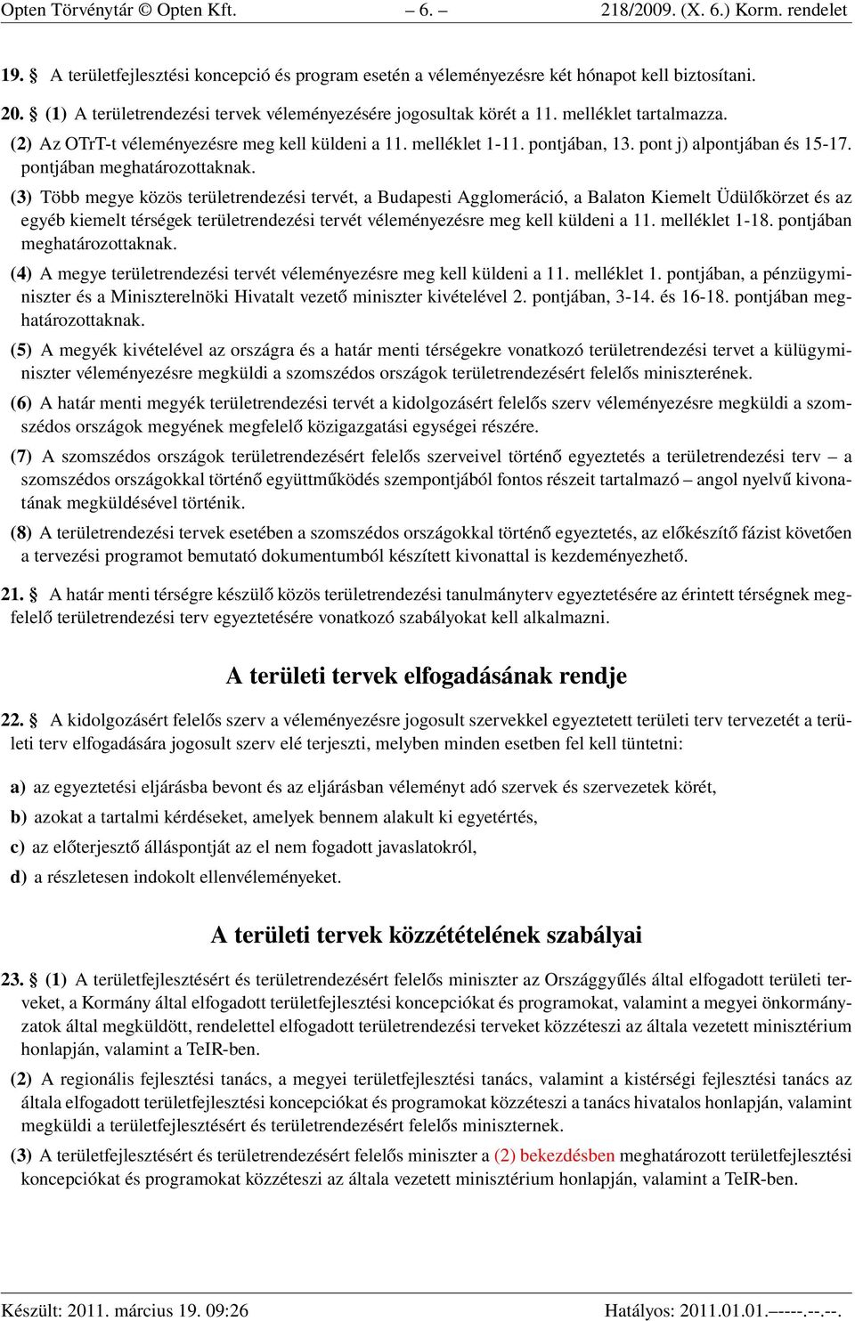 pont j) alpontjában és 15-17. pontjában meghatározottaknak.