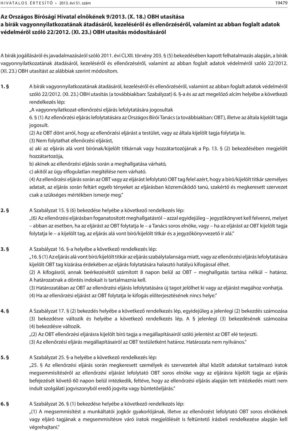 ) OBH utasítás módosításáról A bírák jogállásáról és javadalmazásáról szóló 2011. évi CLXII. törvény 203.