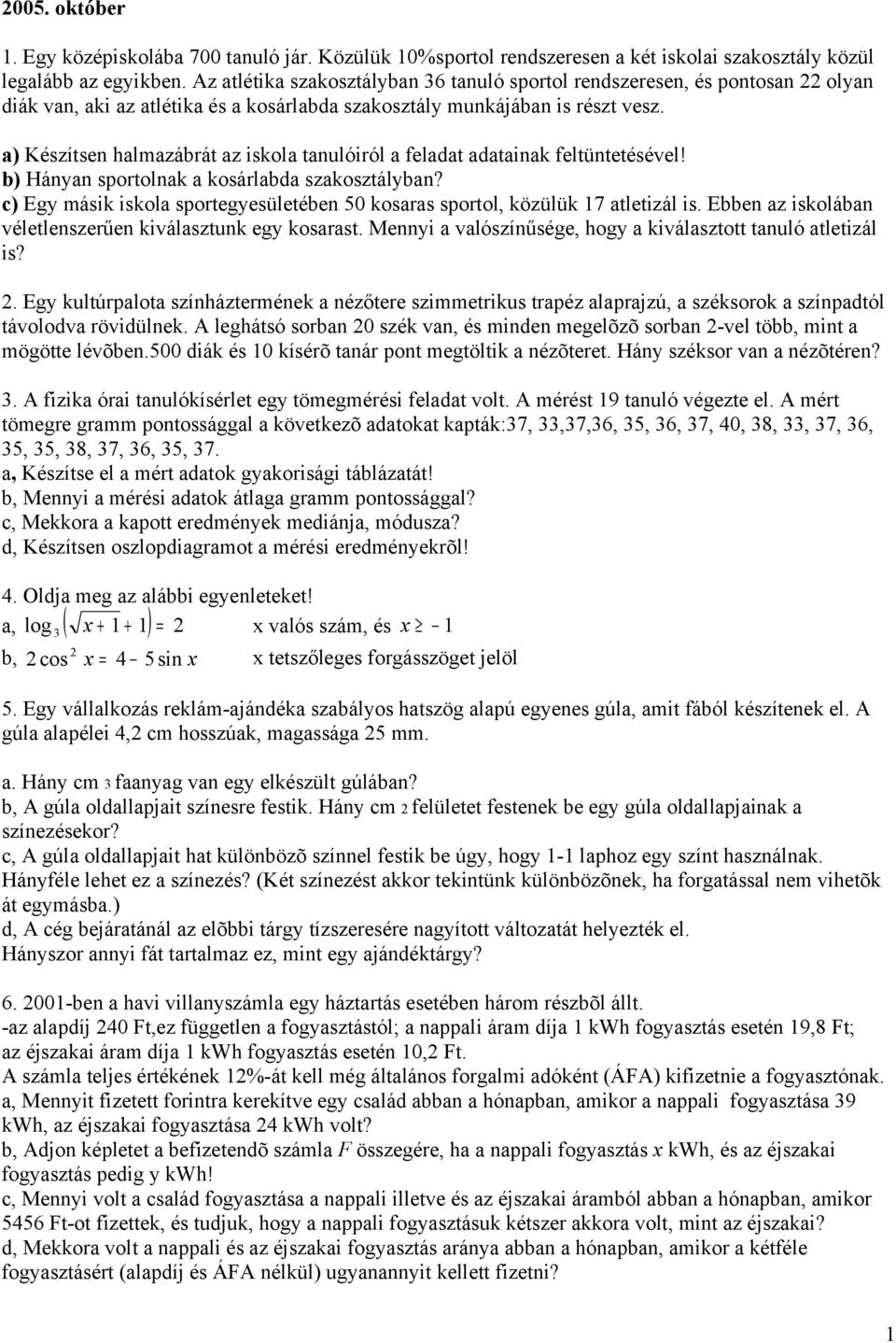 a) Készítsen halmazábrát az iskola tanulóiról a feladat adatainak feltüntetésével! b) Hányan sportolnak a kosárlabda szakosztályban?