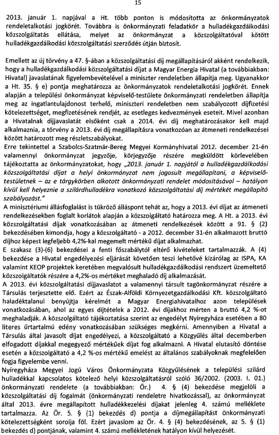 Eme"ett az új törvény a 47.
