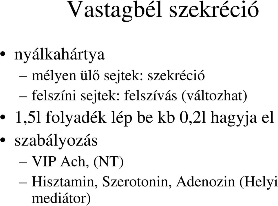 folyadék lép be kb 0,2l hagyja el szabályozás VIP