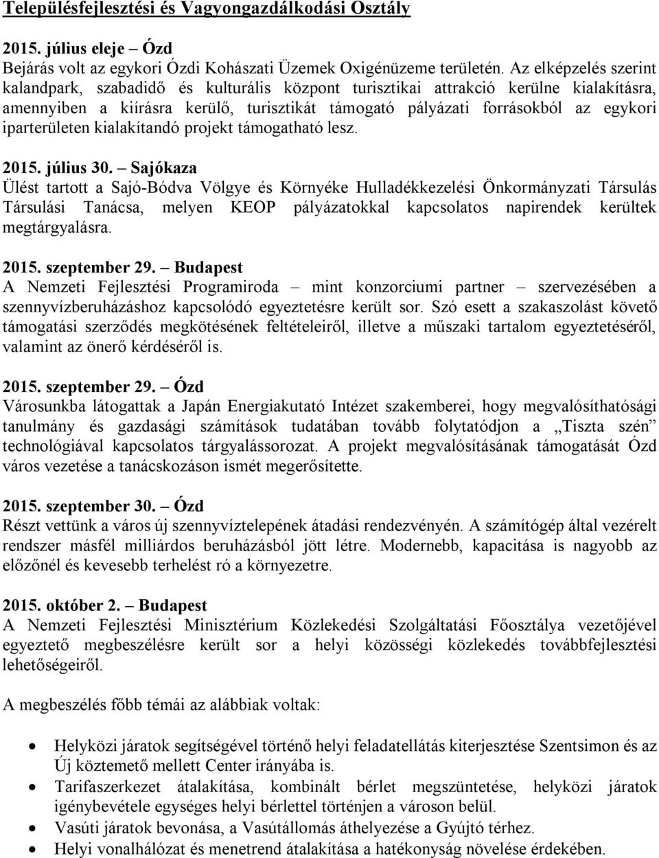 iparterületen kialakítandó projekt támogatható lesz. 2015. július 30.