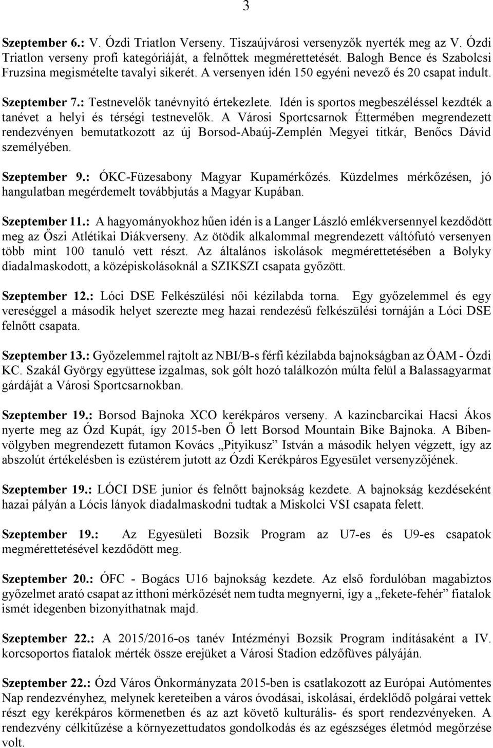 Idén is sportos megbeszéléssel kezdték a tanévet a helyi és térségi testnevelők.