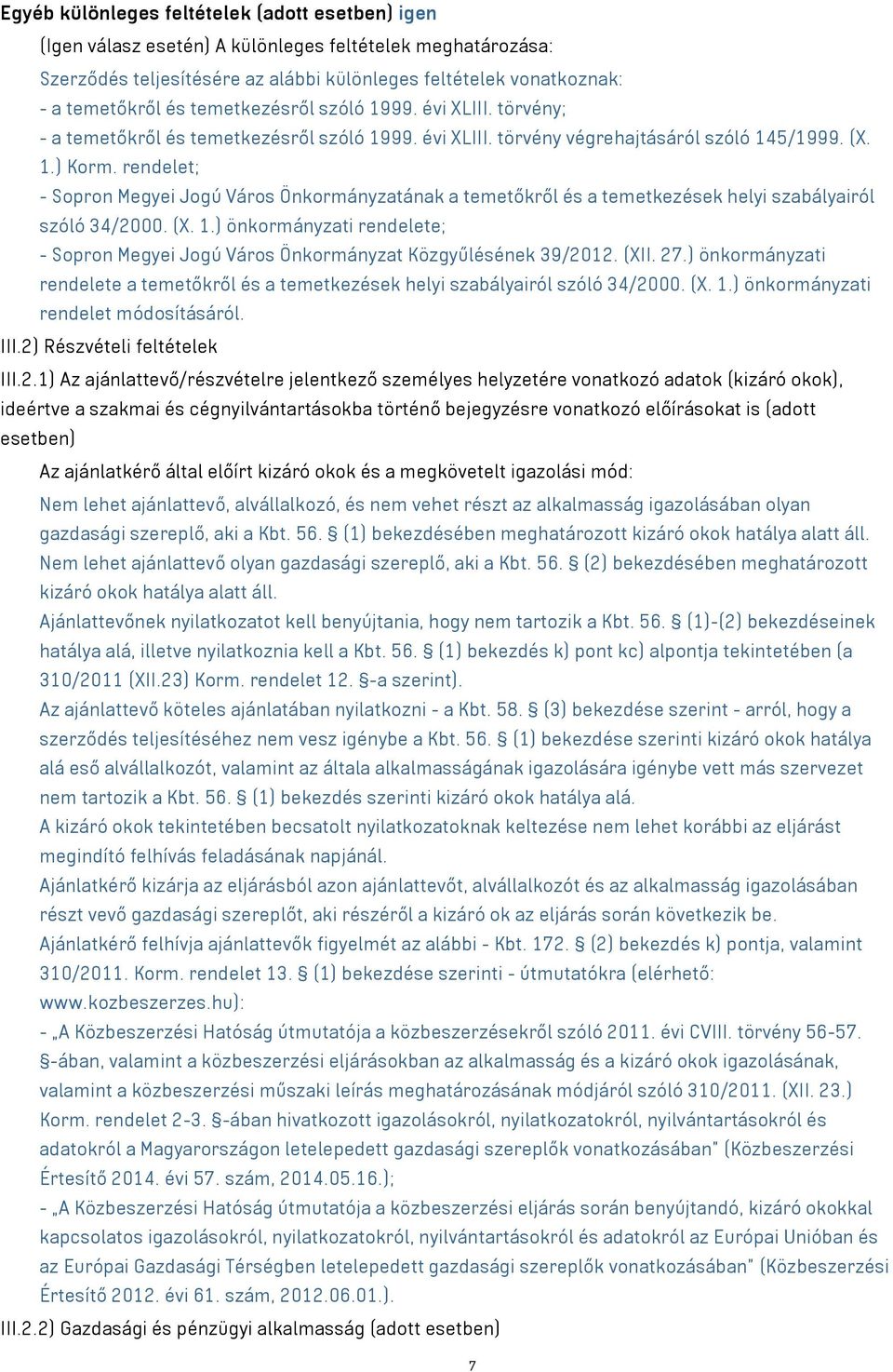 rendelet; - Sopron Megyei Jogú Város Önkormányzatának a temetőkről és a temetkezések helyi szabályairól szóló 34/2000. (X. 1.