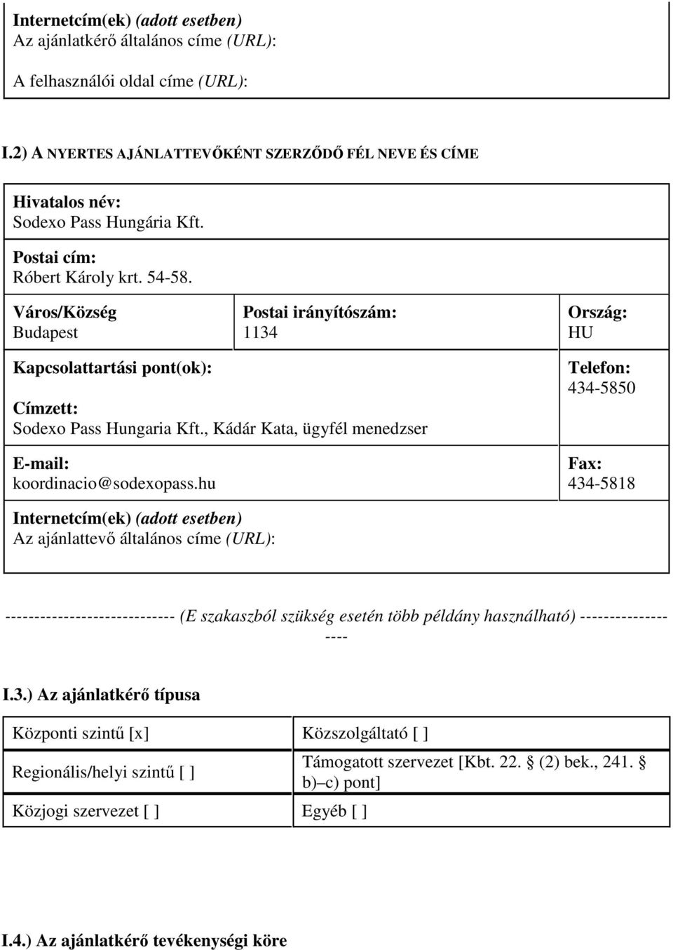 , Kádár Kata, ügyfél menedzser E-mail: koordinacio@sodexopass.