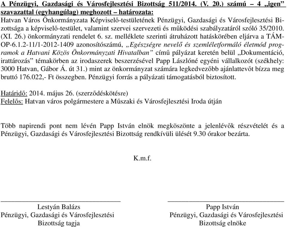 2-11/1-2012-1409 azonosítószámú, Egészségre nevelő és szemléletformáló életmód programok a Hatvani Közös Önkormányzati Hivatalban című pályázat keretén belül Dokumentáció, irattározás témakörben az